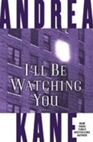 I'll Be Watching You | Kane, Andrea | First Edition Book
