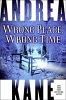 Wrong Place, Wrong Time | Kane, Andrea | Signed First Edition Book