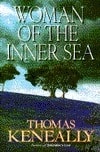 Woman of the Inner Sea | Keneally, Thomas | First Edition Book