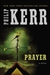 Prayer | Kerr, Philip | Signed First Edition Book