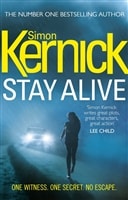 Stay Alive | Kernick, Simon | Signed First Edition UK Book