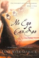 No Eye Can See | Kirkapatrick, Jane | First Edition Thus Book