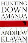 Hunting Down Amanda | Klavan, Andrew | Signed First Edition Book