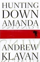 Hunting Down Amanda | Klavan, Andrew | Signed First Edition Book