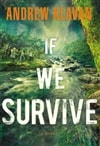 If We Survive | Klavan, Andrew | Signed First Edition Book