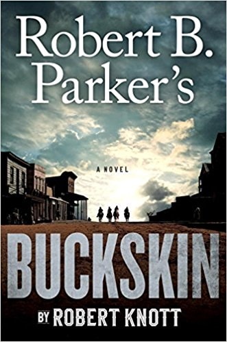 Robert B. Parker's Buckskin by Robert Knott