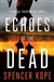 Kope, Spencer | Echoes of the Dead | Signed First Edition Book
