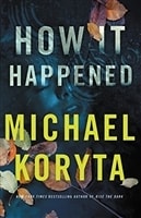 How It Happened | Koryta, Michael | Signed First Edition Book