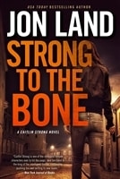 Strong to the Bone | Land, Jon | Signed First Edition Book