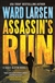 Assassin's Run | Larsen, Ward | Signed First Edition Book