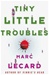 Tiny Little Troubles | Lecard, Marc | Signed First Edition Book