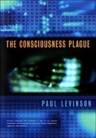 Consciousness Plague, The | Levinson, Paul | Signed First Edition Book