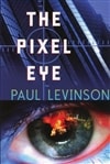 Pixel Eye, The | Levinson, Paul | Signed First Edition Book