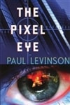 The Pixel Eye by Paul Levinson | Signed First Edition Book
