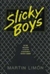 Slicky Boys | Limon, Martin | Signed First Edition Book