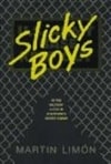 Slicky Boys | Limon, Martin | First Edition Book