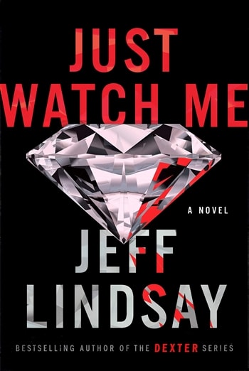 Just Watch Me by Jeff Lindsay
