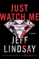 Lindsay, Jeff | Just Watch Me | Signed First Edition Copy