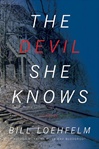 Devil She Knows ,The | Loehfelm, Bill | Signed First Edition Book