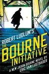 Robert Ludlum's The Bourne Initiative | Lustbader, Eric Van (as Ludlum, Robert) | Signed First Edition Book