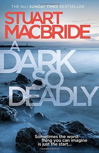 A Dark so Deadly by Stuart MacBride