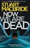 Now We Are Dead | MacBride, Stuart | Signed First Edition Book