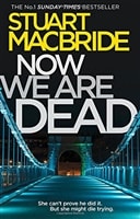 Now We Are Dead | MacBride, Stuart | Signed First Edition UK Book