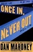 Once In, Never Out | Mahoney, Dan | Signed First Edition Book