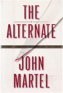 Martel, John | Alternate, The | First Edition Book