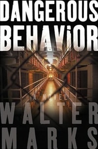 Dangerous Behavior | Marks, Walter | First Edition Book