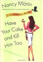 Have Your Cake and Kill Him Too | Martin, Nancy | First Edition Book