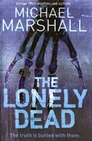 Lonely Dead, The | Marshall, Michael | Signed First Edition UK Book