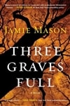 Three Graves Full | Mason, Jamie | Signed First Edition Book