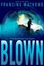 Blown | Mathews, Francine | Signed First Edition Book