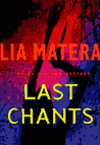 Last Chants | Matera, Lia | First Edition Book