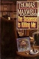 Suspense is Killing Me, The | Maxwell, Thomas (Thomas Gifford) | Signed First Edition Book