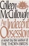 An Indecent Obsession | McCullough, Colleen | First Edition Book