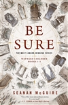 McGuire, Seanan | Be Sure | Signed First Edition Book