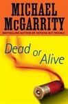 Dead or Alive | McGarrity, Michael | Signed First Edition Book