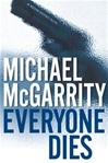 Everyone Dies | McGarrity, Michael | First Edition Book