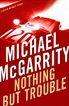 Nothing But Trouble | McGarrity, Michael | Signed First Edition Book