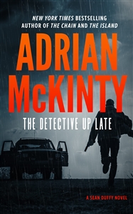 McKinty, Adrian | Detective Up Late, The | Signed First Edition Book