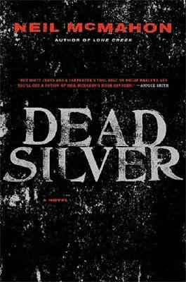 Dead Silver by Neil McMahon