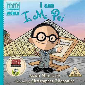 I Am I.M. Pei by Brad Meltzer