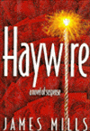 Haywire | Mills, James | First Edition Book