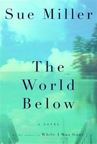 World Below, The | Miller, Sue | First Edition Book