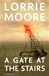 Gate at the Stairs, A | Moore, Lorrie | Signed First Edition Book