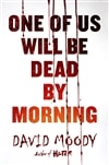 One of Us Will be Dead by Morning | Moody, David | Signed First Edition Book