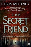 Mooney, Chris | Secret Friend, The | Signed 1st Edition Thus UK Trade Paper Book