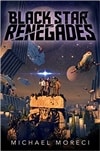 Black Star Renegades | Moreci, Michael | Signed First Edition Book
